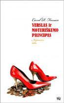 Verslas ir moteriškumo principas Verslas ir moteriškumo principas